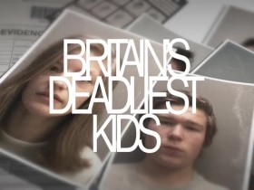 Britains Deadliest Kids S01E04 Kim Edwards and Lucas Markham 480p x264-mSD EZTV