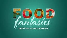 Food Fantasies S01E03 Deserted Island Desserts XviD-AFG EZTV