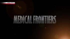 Medical Frontiers S03E01 Cutting Edge Cancer Treatments Fluorescence Guided Surgery XviD-AFG EZTV